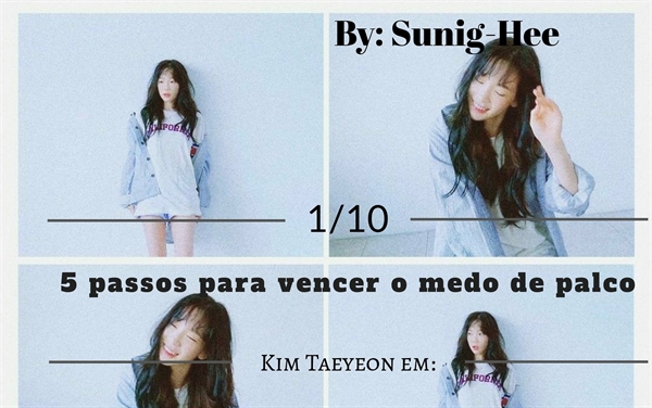 História 5 passos para vencer o medo de palco Kim Taeyeon