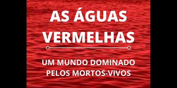 História AS ÁGUAS VERMELHAS As águas vermelhas História escrita por