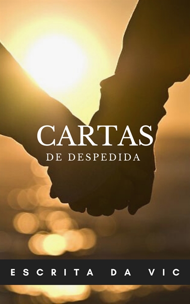 História Cartas de Despedida História escrita por escritadavic