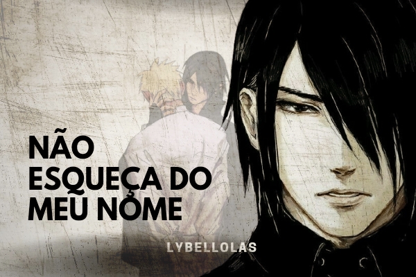 História Não Esqueça Do Meu Nome Sasunaru Capítulo Extra História