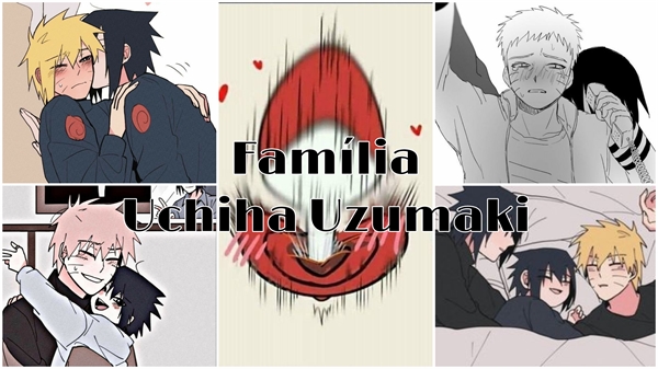 História Família Uchiha Uzumaki sasunaru Capítulo 01 História