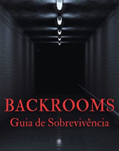 História Guia de sobrevivência das backrooms História escrita por