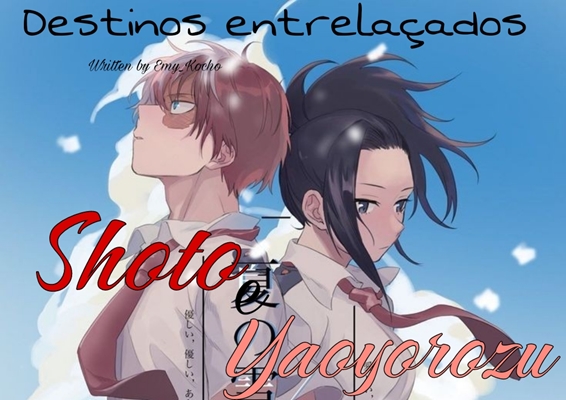 História Destinos entrelaçados Todoroki x Yaoyorozu Sentimentos