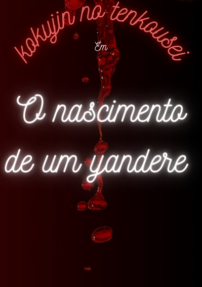 História Kokujin no tenkousei O nascimento de um yandere Aviso 2