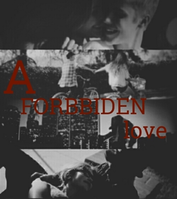 História Forbidden Love Forbidden Love História escrita por