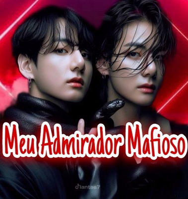 História Meu Admirador Mafioso Taekook Vkook Capítulo 5 História