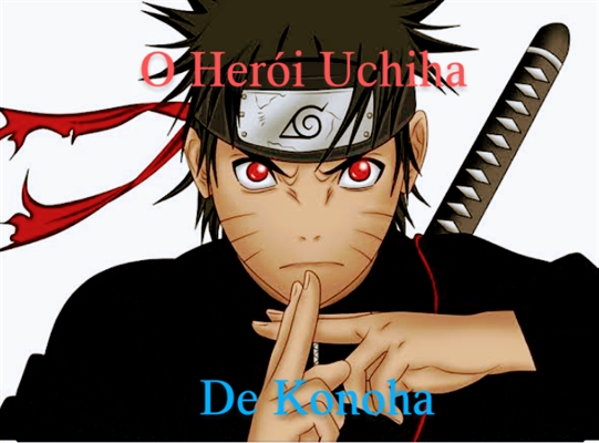 História Naruto O Herói Uchiha De Konoha Capítulo 58 História Escrita Por Escritorccreto 3278