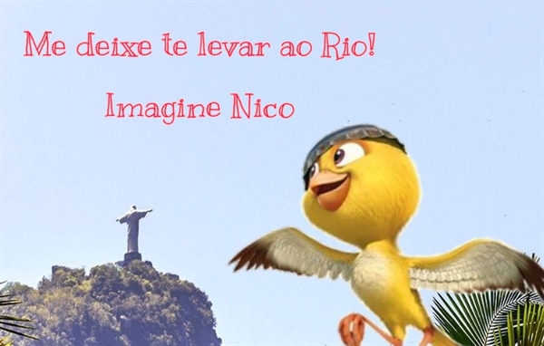 Historia Me Deixe Te Levar Ao Rio Imagine Nico Capitulo 14 Historia Escrita Por Lai Alves Spirit Fanfics E Historias