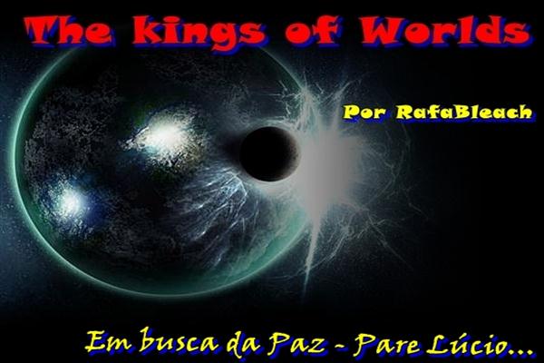 Fanfic / Fanfiction The kings of Worlds