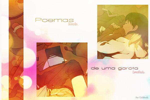 Fanfic / Fanfiction Poemas simples de uma garota complicada