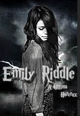Fanfic / Fanfiction Emily Riddle - A Ultima Horcrux