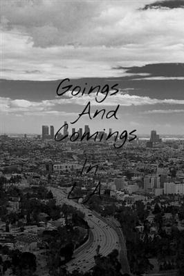Fanfic / Fanfiction Goings And Comings In LA