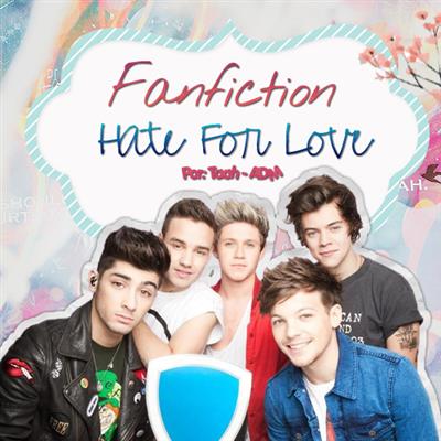 Fanfic / Fanfiction Hate for Love
