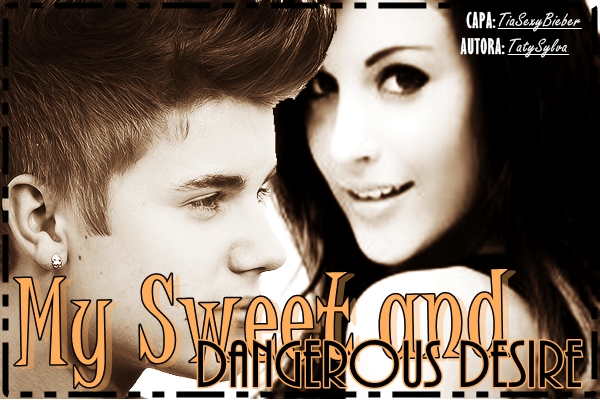 Fanfic / Fanfiction My Sweet And Dangerous Desire