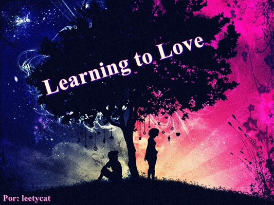 Fanfic / Fanfiction Learning to Love