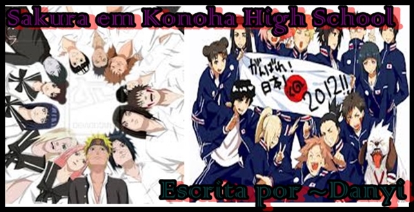 História Konoha High School - O Verdadeiro Naruto! - História escrita por  Akihiro-kun - Spirit Fanfics e Histórias