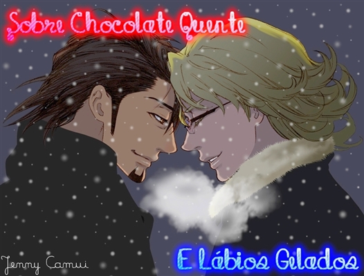 Fanfic / Fanfiction Sobre Chocolate Quente E Lábios Gelados