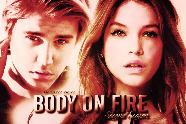 Fanfic / Fanfiction Body On Fire - Second Season