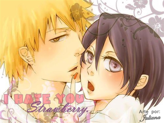 Fanfic / Fanfiction I Hate You, Strawberry!