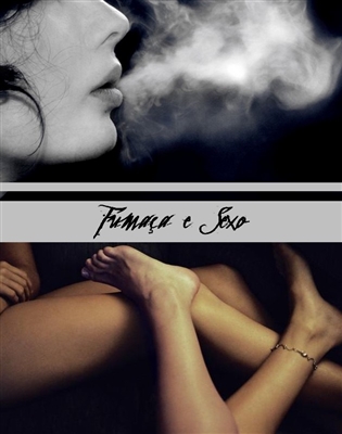 Fanfic / Fanfiction Fumaça e sexo.