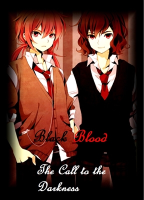 Fanfic / Fanfiction Black Blood - The Call To The Darkness