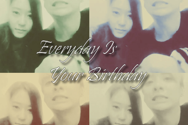 Fanfic / Fanfiction Everyday Is Your Birthday