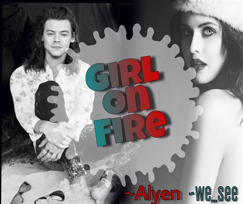 Fanfic / Fanfiction Girl On Fire