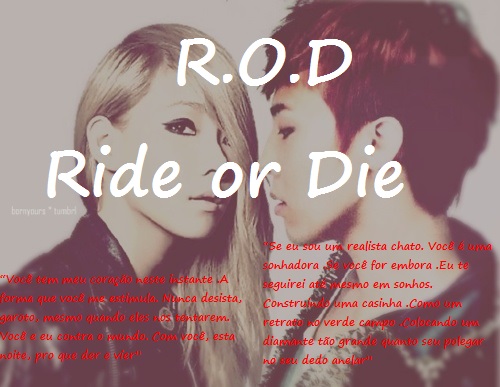 Fanfic / Fanfiction R.O.D (Ride or Die)