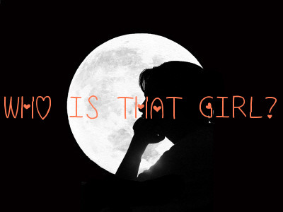 Fanfic / Fanfiction Who Is That Girl?
