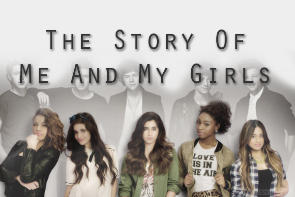 Fanfic / Fanfiction The Story Of Me And My Girls