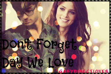 Fanfic / Fanfiction Dont Forget Day We Love