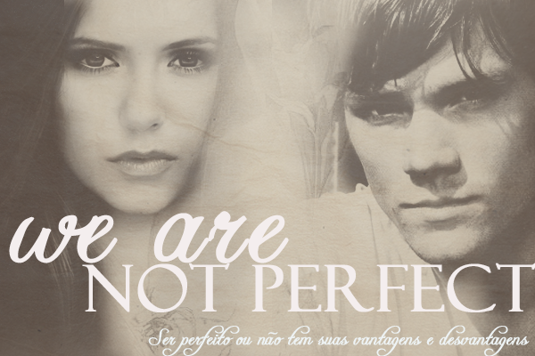 Fanfic / Fanfiction We are not perfect