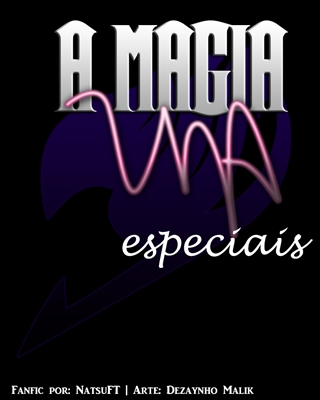 Fanfic / Fanfiction A Magia Una - Especiais