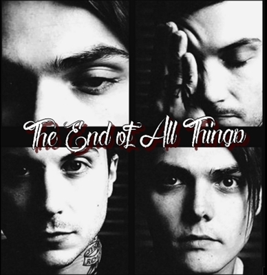 Fanfic / Fanfiction The End of All Things