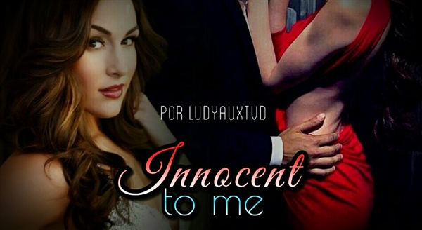 Fanfic / Fanfiction Innocent to me