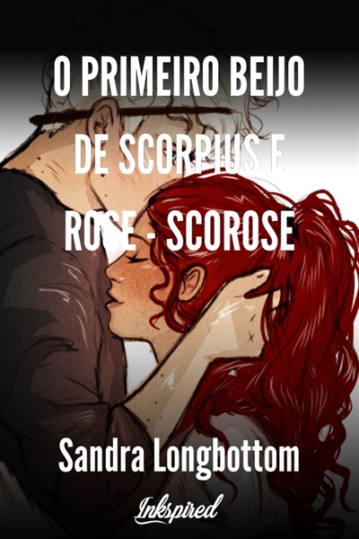 Fanfic / Fanfiction O Primeiro Beijo de Scorpius e Rose