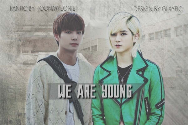 Fanfic / Fanfiction We are young