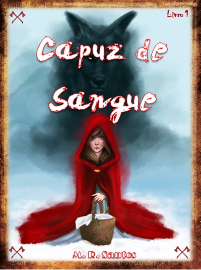 Fanfic / Fanfiction Capuz de Sangue (Trilogia do Capuz - Livro 1)