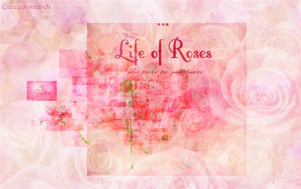Fanfic / Fanfiction Life of Roses