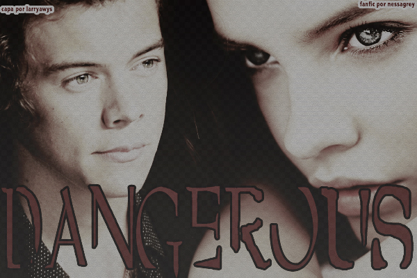 Fanfic / Fanfiction Dangerous (Em Revisão)