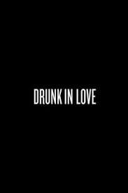 Fanfic / Fanfiction Drunk In Love