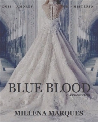 Fanfic / Fanfiction Blue Blood: o assassinato