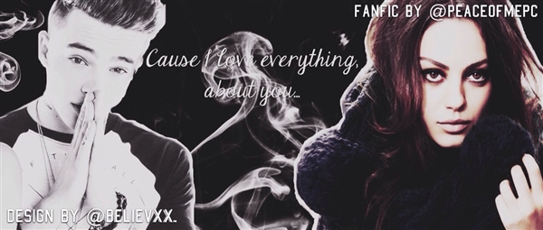 Fanfic / Fanfiction Cause I love everything, about you
