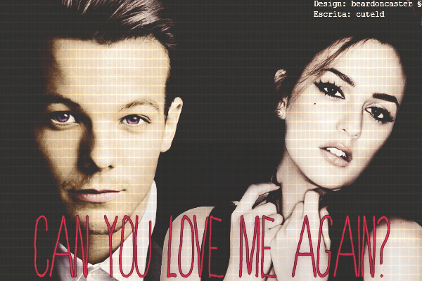 Fanfic / Fanfiction Can You Love Me Again?