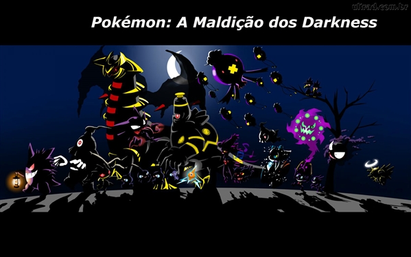 Fanfic / Fanfiction Pokémon: A Maldição dos Darkness