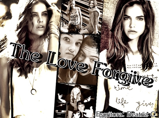 Fanfic / Fanfiction The Love Forgives