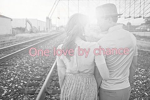 Fanfic / Fanfiction One love by chance