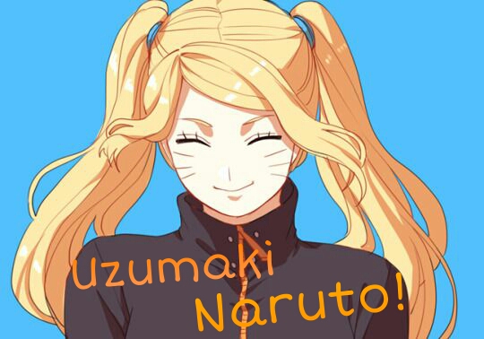 Fanfic / Fanfiction Sou Naruto Uzumaki e sim sou uma menina!