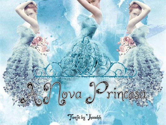 Fanfic / Fanfiction A Nova Princesa - O Amor Acontece