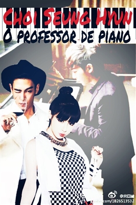 Fanfic / Fanfiction Choi Seunghyun, O professor de piano!